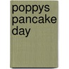 Poppys Pancake Day by Sue Graves