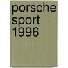 Porsche Sport 1996 door Andreas Beyer