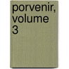 Porvenir, Volume 3 by Mexico Sociedad De Fil