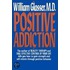 Positive Addiction