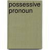 Possessive Pronoun by Miriam T. Timpledon