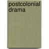 Postcolonial Drama door Nasser Dasht Peyma