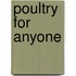 Poultry For Anyone