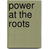 Power At The Roots by Miranda Martinez