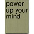 Power Up Your Mind