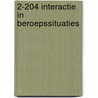 2-204 Interactie in beroepssituaties door M. Siesling