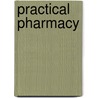 Practical Pharmacy door Edward William Lucas
