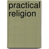Practical Religion by John Charles Ryle