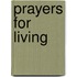 Prayers For Living