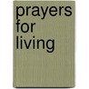 Prayers For Living by Wendy Bray
