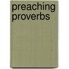 Preaching Proverbs by Alyce Mckenzie