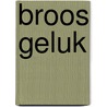 Broos geluk door C. Leavitt