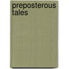 Preposterous Tales door Tim Emmett