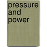 Pressure And Power door Anthony J. Nownes
