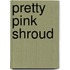 Pretty Pink Shroud