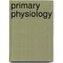 Primary Physiology
