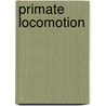 Primate Locomotion by Unknown