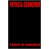 Prince Of Darkness door Patricia Dexheimer