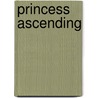 Princess Ascending door Leland Norman Holland