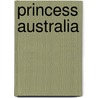 Princess Australia door Nicola Marsh