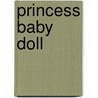 Princess Baby Doll door Karen Katz