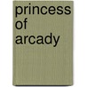 Princess Of Arcady door Arthur Henry