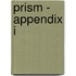 Prism - Appendix I