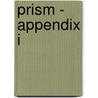 Prism - Appendix I by Mr Nigel Edwards