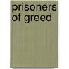 Prisoners of Greed door Andrew Winters