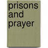 Prisons and Prayer by Elizabeth Wheaton