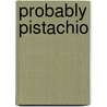 Probably Pistachio door Stuart J. Murphy