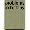 Problems In Botany door William Lewis Eikenberry