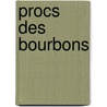 Procs Des Bourbons door Pierre] [Turbat