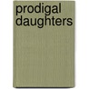 Prodigal Daughters door Donna Steichen