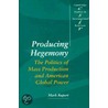 Producing Hegemony door Mark Rupert