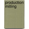 Production Milling by Edward K. Hammond