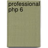Professional Php 6 by Steven D. Nowicki