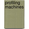 Profiling Machines door Greg Elmer