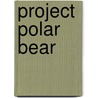 Project Polar Bear door Jennifer Nault
