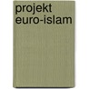 Projekt Euro-Islam door Hüseyin Kocak