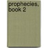 Prophecies, Book 2