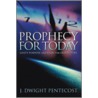 Prophecy for Today by J. Dwight Pentecost