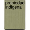 Propiedad Indigena door Jorge Horacio Alterini