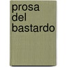Prosa del Bastardo door Jose Viinals