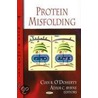 Protein Misfolding door Cian B. O'Doherty
