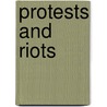 Protests And Riots door Michael V. Uschan