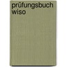 Prüfungsbuch WiSo door Bernd Degen