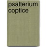 Psalterium Coptice by Julius Ludwig Ideler