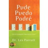 Pude, Puedo, Podre by Les Parrott