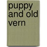 Puppy And Old Vern door Vern G. Rickey